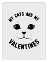 My Cats are my Valentines Aluminum Dry Erase Board by TooLoud
