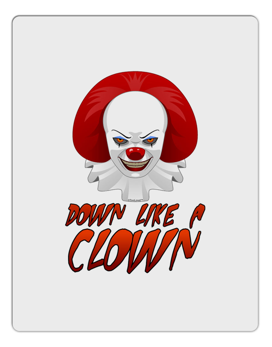 Down Like a Clown Aluminum Dry Erase Board-Dry Erase Board-TooLoud-White-Davson Sales