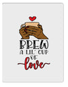 TooLoud Brew a lil cup of love Aluminum Dry Erase Board-Dry Erase Board-TooLoud-Davson Sales