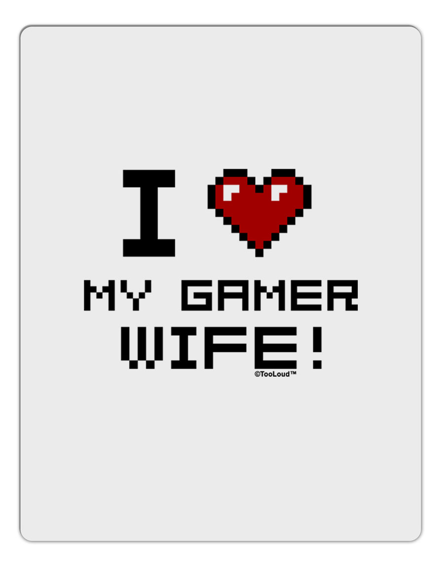 I Heart My Gamer Wife Aluminum Dry Erase Board-Dry Erase Board-TooLoud-White-Davson Sales