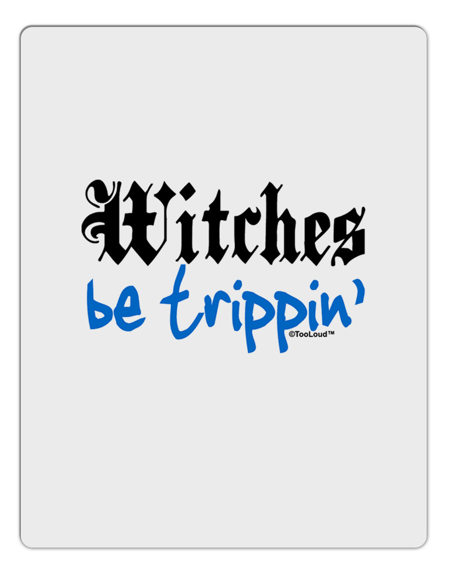 TooLoud Witches Be Trippin Blue Aluminum Dry Erase Board-Dry Erase Board-TooLoud-White-Davson Sales