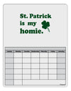 St Patrick is my Homie Blank Calendar Dry Erase Board-Dry Erase Board-TooLoud-White-Davson Sales