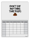 I Don't Eat Anything That Poops Blank Calendar Dry Erase Board-Dry Erase Board-TooLoud-White-Davson Sales