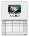 Down Like A Clownfish Blank Calendar Dry Erase Board-Dry Erase Board-TooLoud-White-Davson Sales