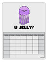 U Jelly Cute Jellyfish Blank Calendar Dry Erase Board by TooLoud