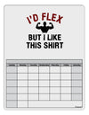 I'd Flex But I Like This Shirt Blank Calendar Dry Erase Board-Dry Erase Board-TooLoud-White-Davson Sales