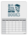 All You Need Is Books Blank Calendar Dry Erase Board-Dry Erase Board-TooLoud-White-Davson Sales