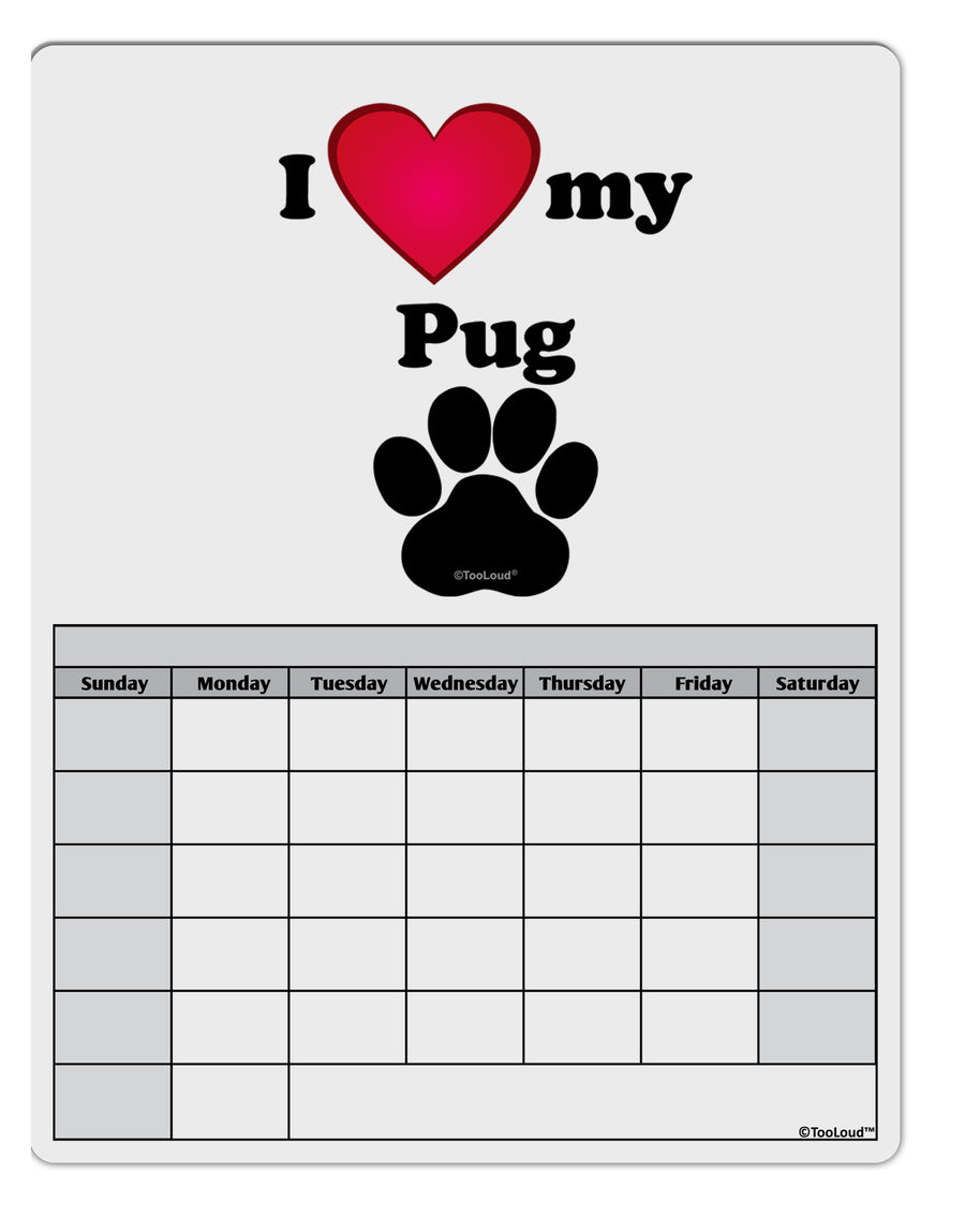I Heart My Pug Blank Calendar Dry Erase Board by TooLoud-TooLoud-White-Davson Sales