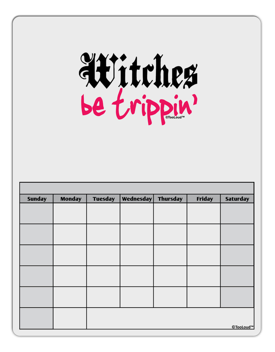 Witches Be Trippin Blank Calendar Dry Erase Board-Dry Erase Board-TooLoud-White-Davson Sales