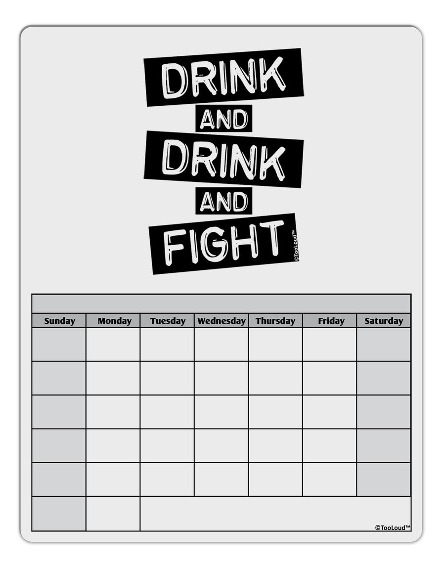 Drink and Drink and Fight Blank Calendar Dry Erase Board-Dry Erase Board-TooLoud-White-Davson Sales