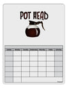 Pot Head - Coffee Blank Calendar Dry Erase Board