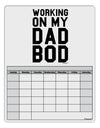 Working On My Dad Bod Blank Calendar Dry Erase Board by TooLoud