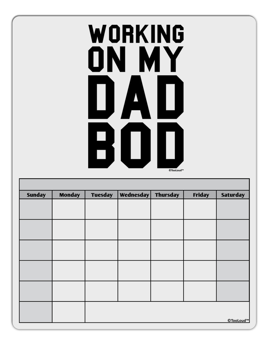 Working On My Dad Bod Blank Calendar Dry Erase Board by TooLoud-TooLoud-White-Davson Sales