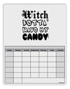 TooLoud Witch Betta Have My Candy Blank Calendar Dry Erase Board-Dry Erase Board-TooLoud-White-Davson Sales