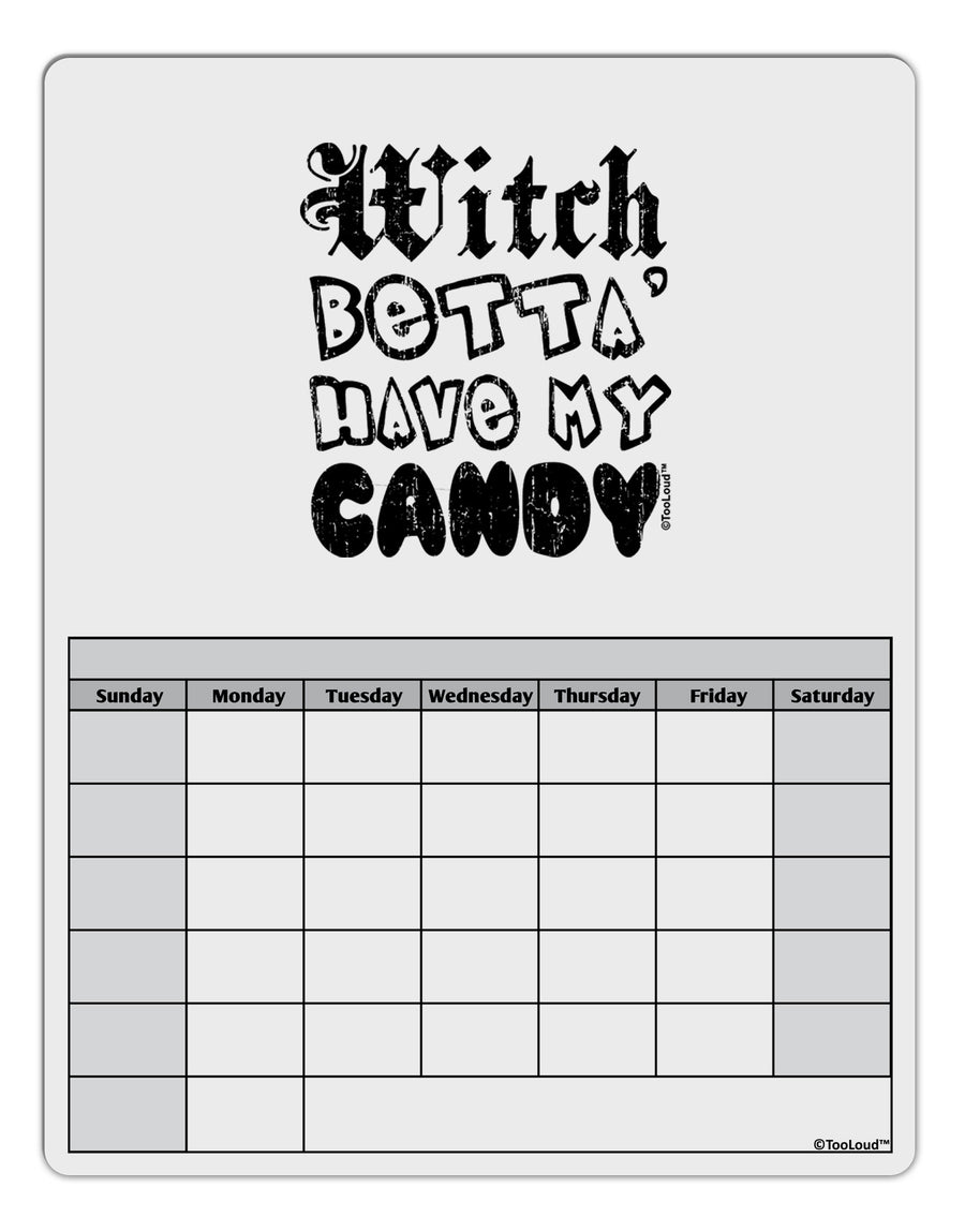 Witch Betta Have - Distressed Blank Calendar Dry Erase Board-Dry Erase Board-TooLoud-White-Davson Sales