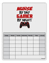 Nurse By Day Gamer By Night Blank Calendar Dry Erase Board-Dry Erase Board-TooLoud-White-Davson Sales