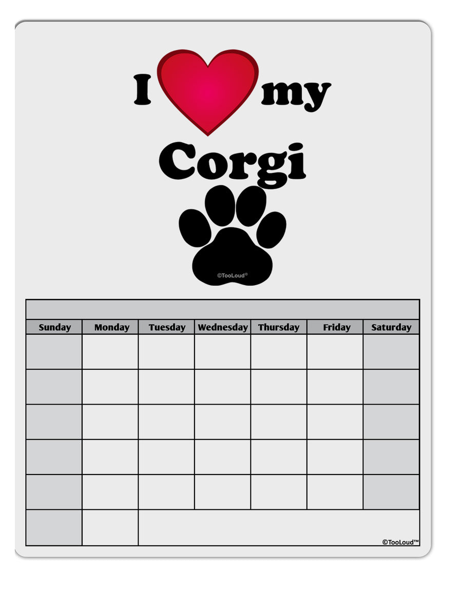 I Heart My Corgi Blank Calendar Dry Erase Board by TooLoud-TooLoud-White-Davson Sales
