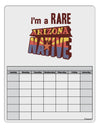 I'm a Rare Arizona Native Blank Calendar Dry Erase Board-Dry Erase Board-TooLoud-White-Davson Sales