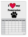 I Heart My Pomeranian Blank Calendar Dry Erase Board by TooLoud-TooLoud-White-Davson Sales