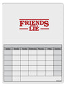 Friends Don't Lie Blank Calendar Dry Erase Board by TooLoud-Dry Erase Board-TooLoud-White-Davson Sales