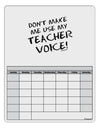 Don't Make Me Use My Teacher Voice Blank Calendar Dry Erase Board-Dry Erase Board-TooLoud-White-Davson Sales