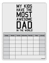 My Kids Have the Most Awesome Dad in the World Blank Calendar Dry Erase Board