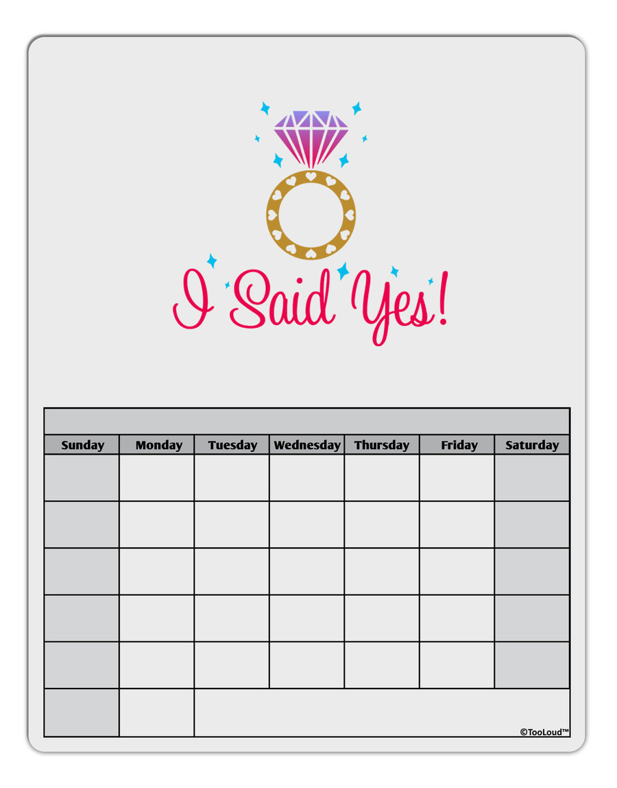 I Said Yes - Diamond Ring - Color Blank Calendar Dry Erase Board