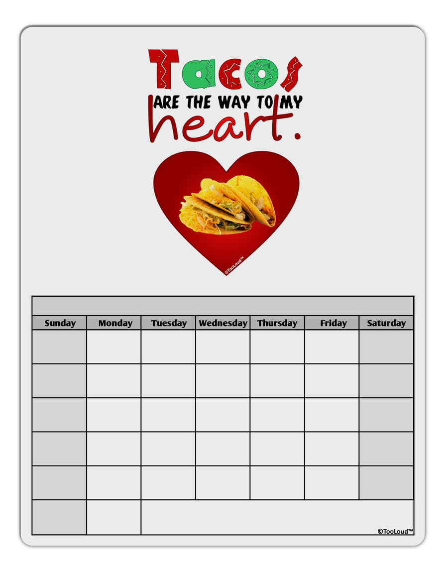 Tacos Are the Way To My Heart Blank Calendar Dry Erase Board-Dry Erase Board-TooLoud-White-Davson Sales