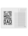 My Kids Have the Most Awesome Dad in the World Chore List Grid Dry Erase Board-Dry Erase Board-TooLoud-White-Davson Sales