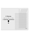 I Drink and I Know Things funny Chore List Grid Dry Erase Board by TooLoud