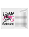 Personalized I Wear Pink for -Name- Breast Cancer Awareness Chore List Grid Dry Erase Board-Dry Erase Board-TooLoud-White-Davson Sales