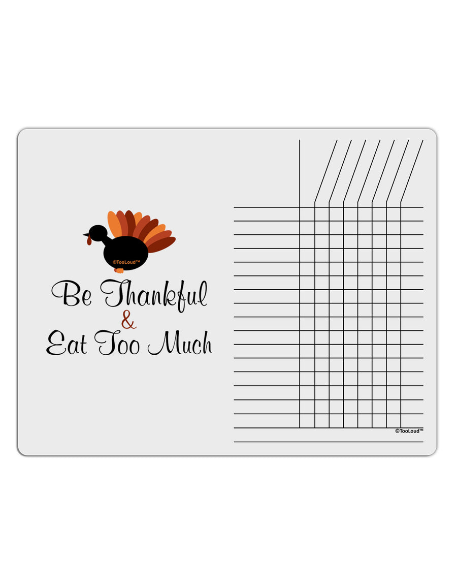 Be Thankful Eat Too Much Chore List Grid Dry Erase Board-Dry Erase Board-TooLoud-White-Davson Sales