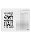 My Daughter Has the Most Awesome Dad in the World Chore List Grid Dry Erase Board-Dry Erase Board-TooLoud-White-Davson Sales