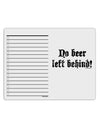No Beer Left Behind To Do Shopping List Dry Erase Board-Dry Erase Board-TooLoud-White-Davson Sales