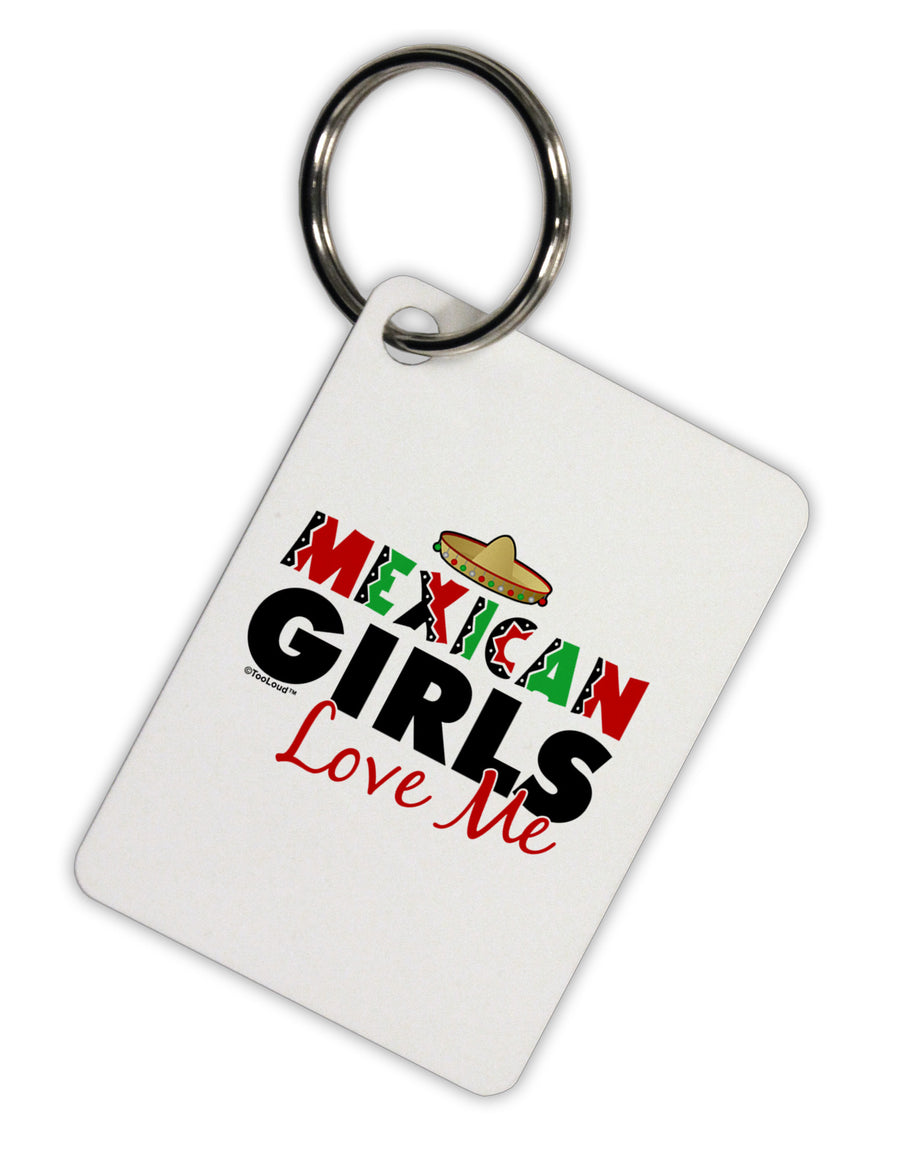 Mexican Girls Love Me Aluminum Keyring Tag-Keyring-TooLoud-White-Davson Sales