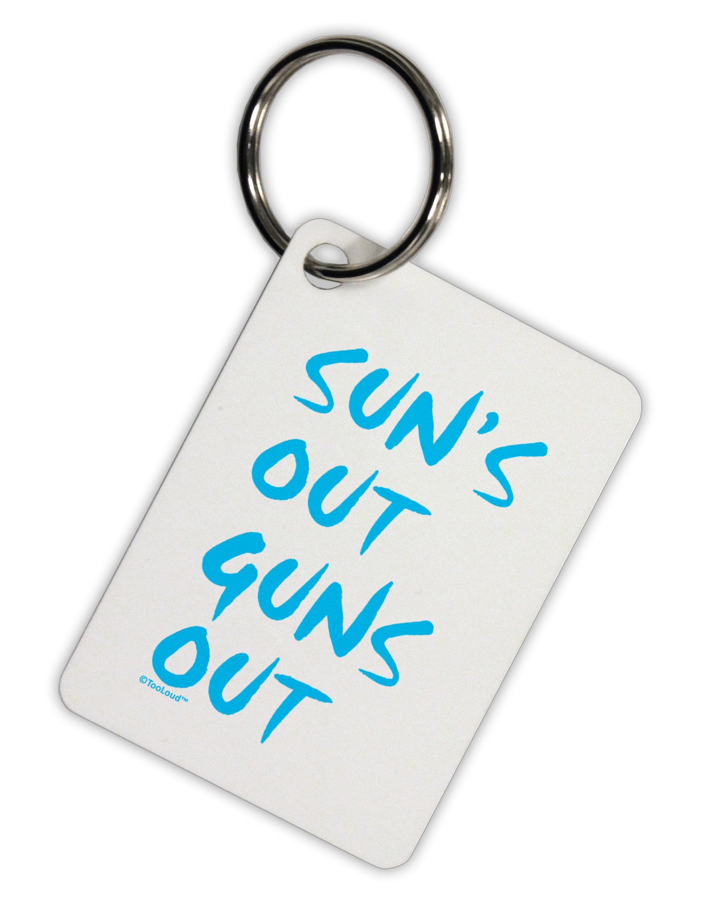 Suns Out Guns Out - Blue Aluminum Keyring Tag-Keyring-TooLoud-White-Davson Sales