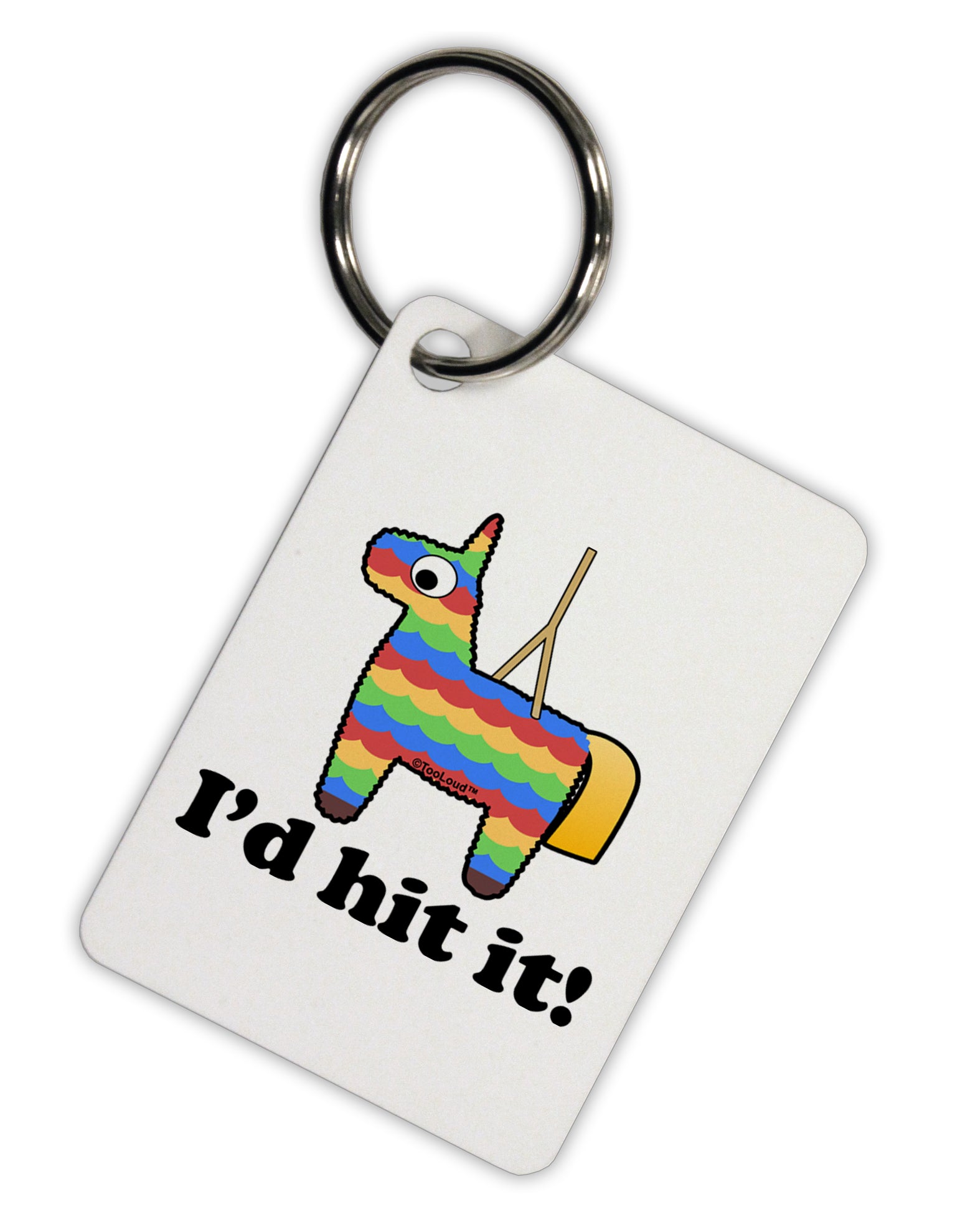 I'd Hit it - Funny Pinata Design Aluminum Keyring Tag by TooLoud-TooLoud-White-Davson Sales