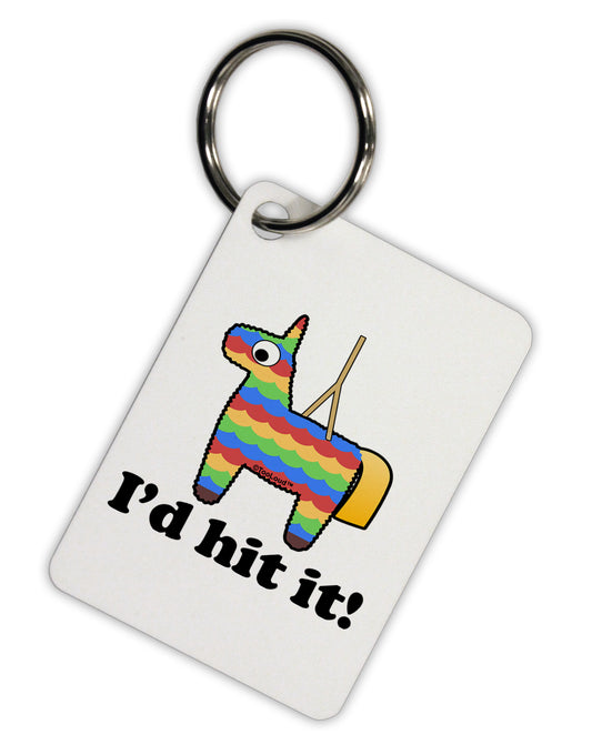 I'd Hit it - Funny Pinata Design Aluminum Keyring Tag by TooLoud-TooLoud-White-Davson Sales