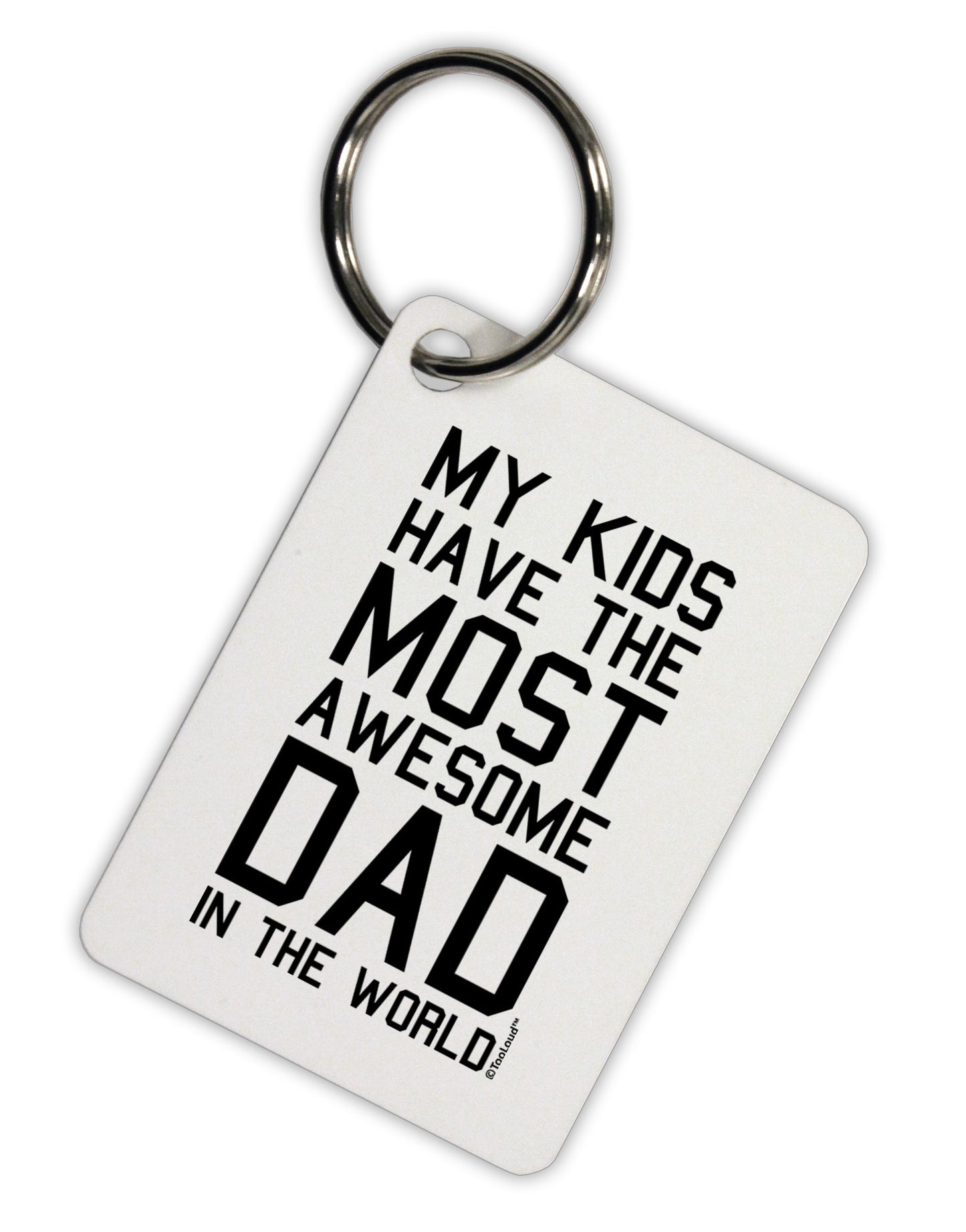 My Kids Have the Most Awesome Dad in the World Aluminum Keyring Tag-Keyring-TooLoud-White-Davson Sales