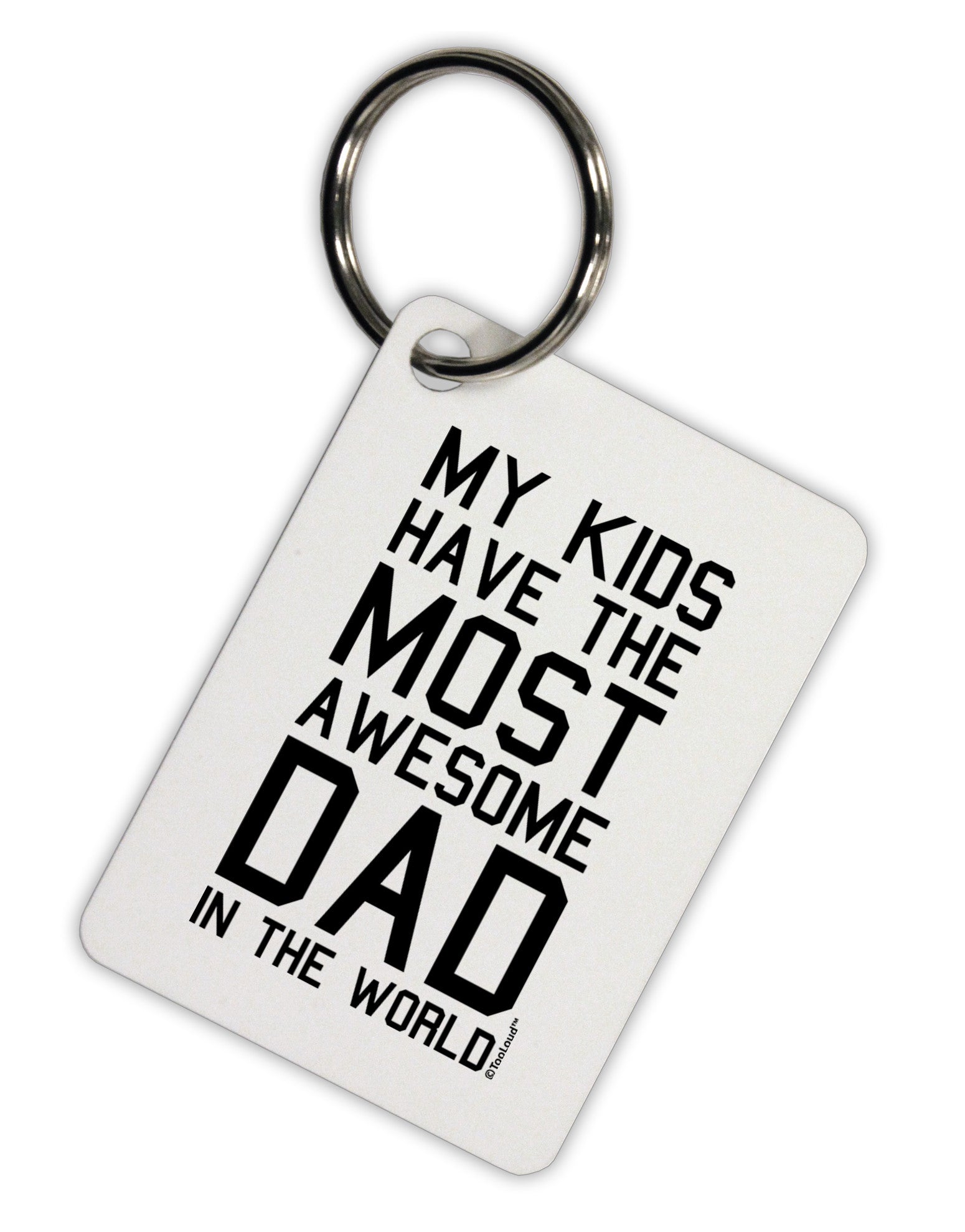 My Kids Have the Most Awesome Dad in the World Aluminum Keyring Tag-Keyring-TooLoud-White-Davson Sales