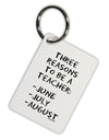 Three Reasons to Be a Teacher - June July August Aluminum Keyring Tag-Keyring-TooLoud-White-Davson Sales