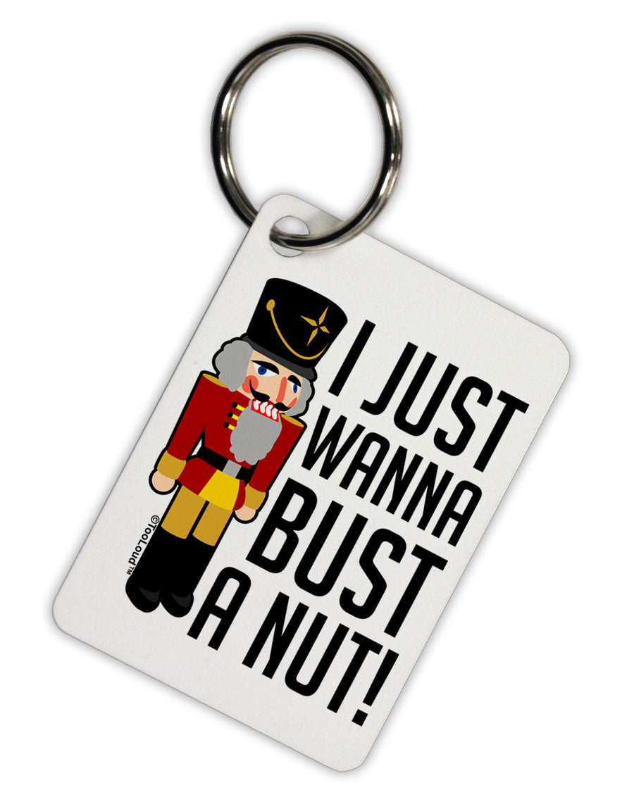 I Just Wanna Bust A Nut Nutcracker Aluminum Keyring Tag by TooLoud-TooLoud-White-Davson Sales