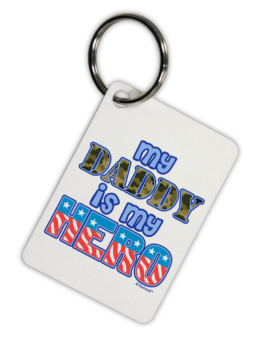 My Daddy is My Hero - Armed Forces - Blue Aluminum Keyring Tag by TooLoud-Keyring-TooLoud-White-Davson Sales