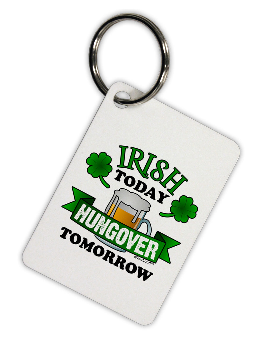 Irish Today Hungover Tomorrow Aluminum Keyring Tag-Keyring-TooLoud-White-Davson Sales