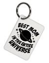 Best Mom in the Entire Universe Aluminum Keyring Tag by TooLoud-Keyring-TooLoud-White-Davson Sales