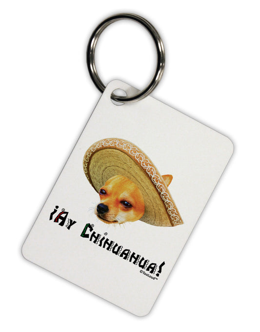 Chihuahua Dog with Sombrero - Ay Chihuahua Aluminum Keyring Tag by TooLoud-Keyring-TooLoud-White-Davson Sales