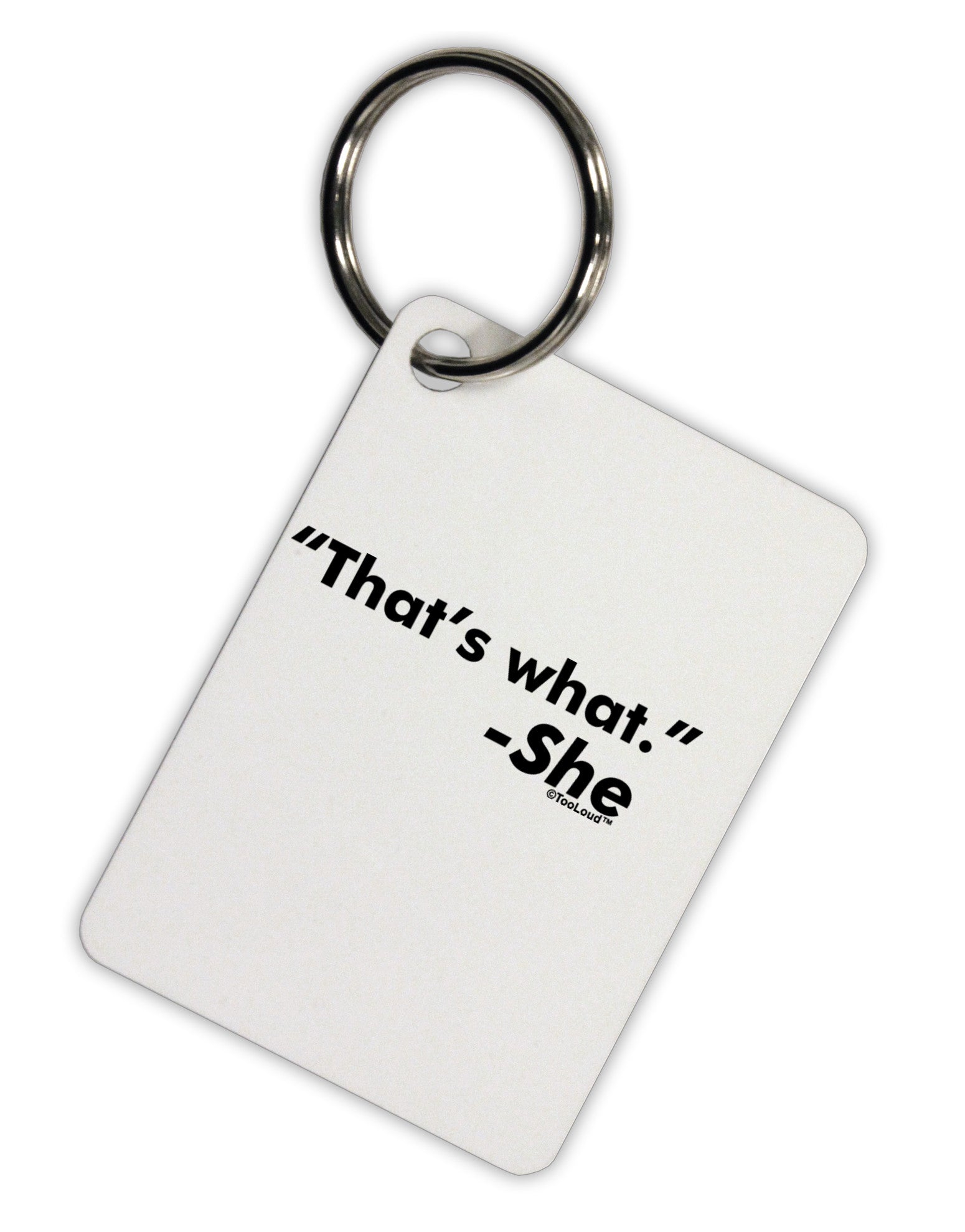 Thats What She Said Aluminum Keyring Tag by TooLoud-Keyring-TooLoud-White-Davson Sales