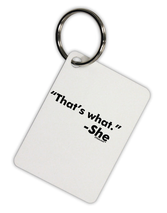 Thats What She Said Aluminum Keyring Tag by TooLoud-Keyring-TooLoud-White-Davson Sales