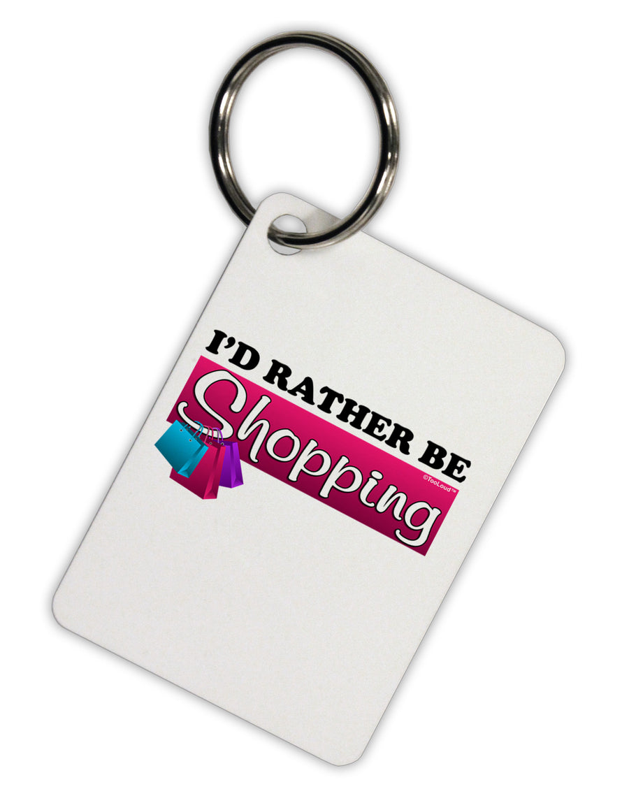 I'd Rather Be Shopping Aluminum Keyring Tag-Keyring-TooLoud-White-Davson Sales