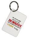 No Your Right Lets Do it the Dumbest Way Aluminum Keyring Tag by TooLoud-Keyring-TooLoud-Davson Sales